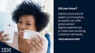 Banks Across Africa Turn to IBM Hybrid Cloud and AI Solutions to Accelerate Digital Innovation